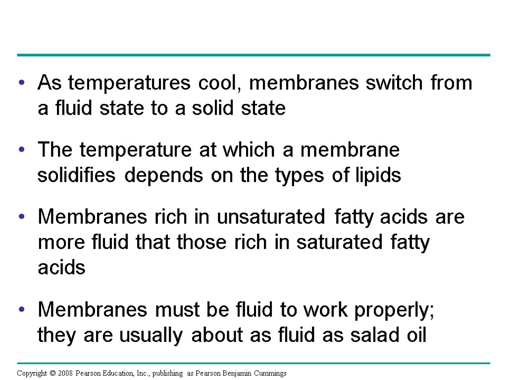 As temperatures cool, membranes switch from a fluid state to a solid state The